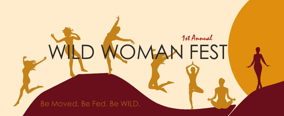 Announcing the 1st Annual WILD WOMAN FEST