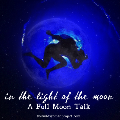 In the Light of The Moon: A Full Moon Talk
