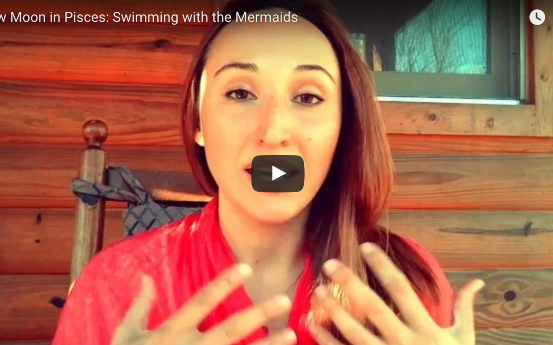 Swimming with the Mermaids: New Moon in Pisces