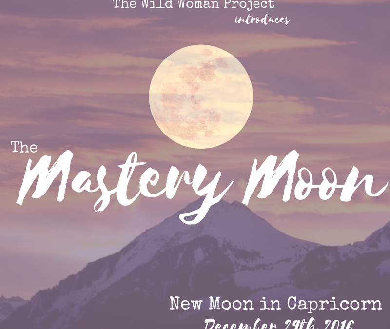Mastery Moon: Tools & Inspiration for the New Moon in Capricorn