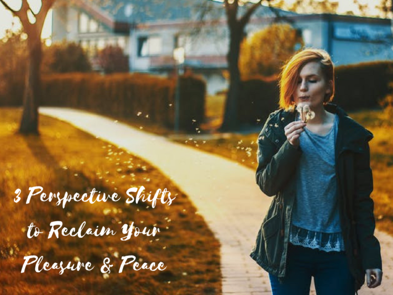 3 Perspective Shifts to Reclaim Your Pleasure & Peace - The Wild Woman ...