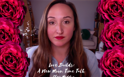 Love Builds: A New Moon Time Talk ~ Chris Maddox