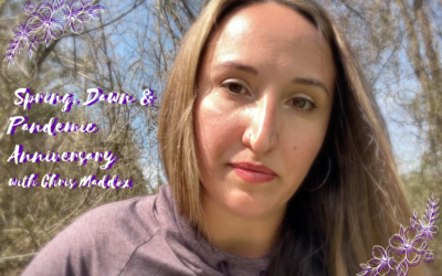 Spring, Dawn & Pandemic Anniversary with Chris Maddox