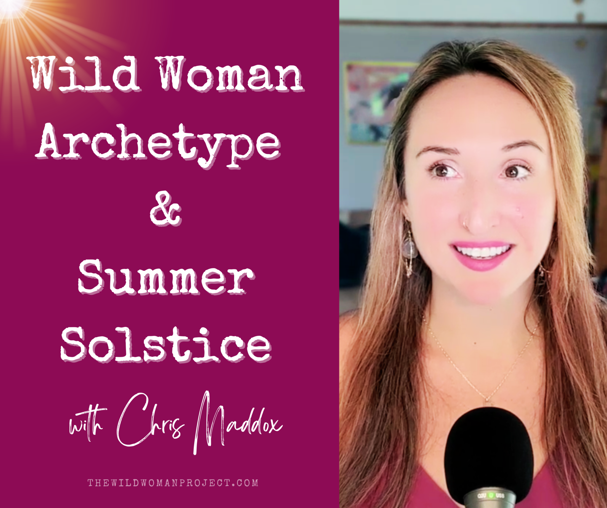 Video Wild Woman Archetype And Summer Solstice With Chris Maddox The