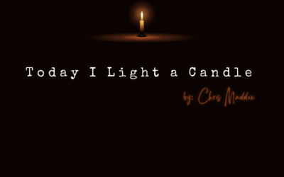 Today I Light a Candle ~ Chris Maddox