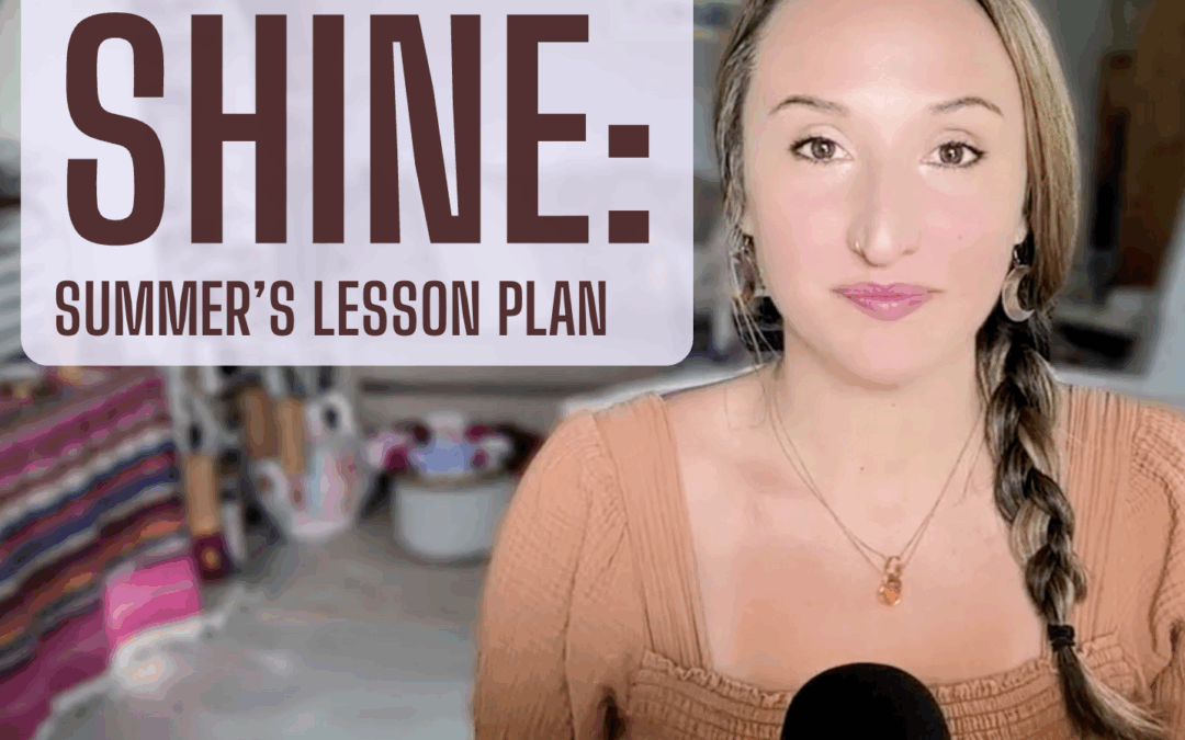Shine: Summer’s Lesson Plan