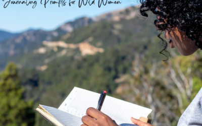 Nature’s Free + Abundant Wisdom: Journaling Prompts for Wild Women ~ Chris Maddox