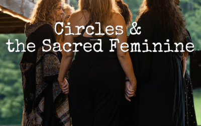 Circles and the Sacred Feminine ~ Chris Maddox