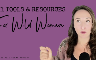 11 Tools & Resources for Wild Women ~ Chris Maddox